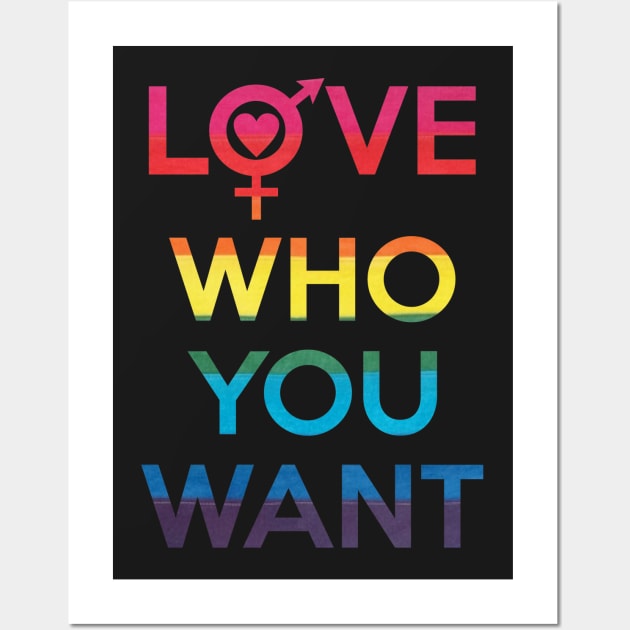 Love Who You Want LGBT Pride Wall Art by ProudToBeHomo